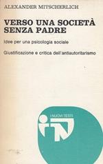 VERSO UNA SOCIETà SENZA PADRE. Idee per una psicologia sociale