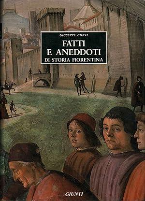 FATTI E ANEDDOTI DI STORIA FIORENTINA. Secoli XIII-XVIII - Giuseppe Conti - copertina