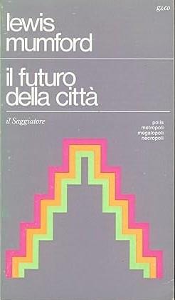 Il Futuro Della Città - Lewis Mumford - copertina