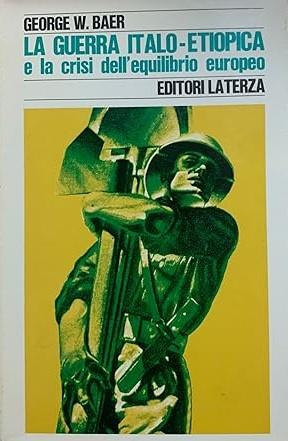 Guerra Italo-Etiopica E La Crisi Dell'Equilibrio Europeo - George P. Baker - copertina