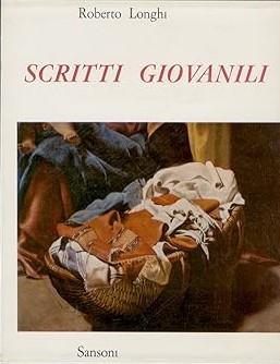 SCRITTI GIOVANILI 1912-1922 (2 Volumi). Piero e la pittura veneziana. Caravaggeschi. Pittori futuristi. Boccioni scultore. La mostra seicentesca del 1922. Etc - Roberto Longhi - copertina