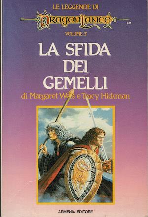 sfida dei gemelli. Le leggende. DragonLance .Vol. 3 - Margaret Weis - copertina