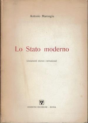 Lo Stato moderno. Lineamenti storico - istituzionali - Antonio Marongiu - copertina