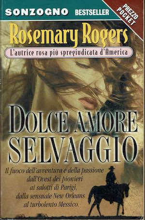Dolce amore selvaggio - Rosemary Rogers - copertina