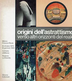 Origini dell'astrattismo verso orizzonti del reale ( 1885 - 1919 ) - copertina