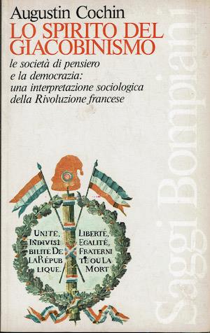 Lo spirito del giacobinismo. La società di pensiero e la democrazia: una interpretazione sociologica della Rivoluzione francese - Augustin Cochin - copertina