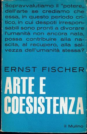 Arte e coesistenza - Ernst Fischer - copertina