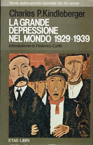 grande depressione nel mondo 1929 - 1939 - Charles P. Kindleberger - copertina