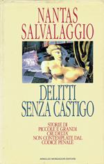 Delitti senza castigo, storie di piccole e grandi crudeltà non contemplate dal codice penale