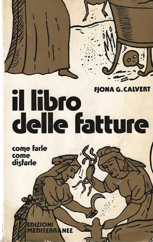 Il libro delle fatture . come farle come disfarle - Fjona Calvert - copertina