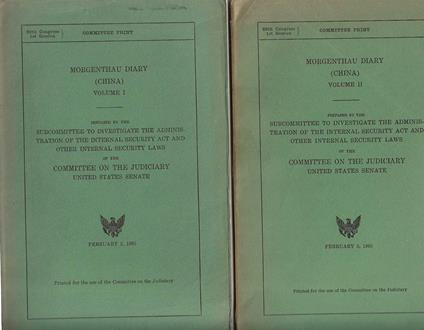 Morgenthau Diary ( China ) volume I e II . prepared by the subcommittee to investigate the administration of the internal security act and other internal security laws of the committee on the judiciary united States Senate - Henry Morgenthau - copertina