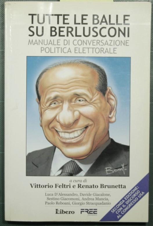 Tutte le balle su Berlusconi - Manuale di conversazione politica elettorale - copertina