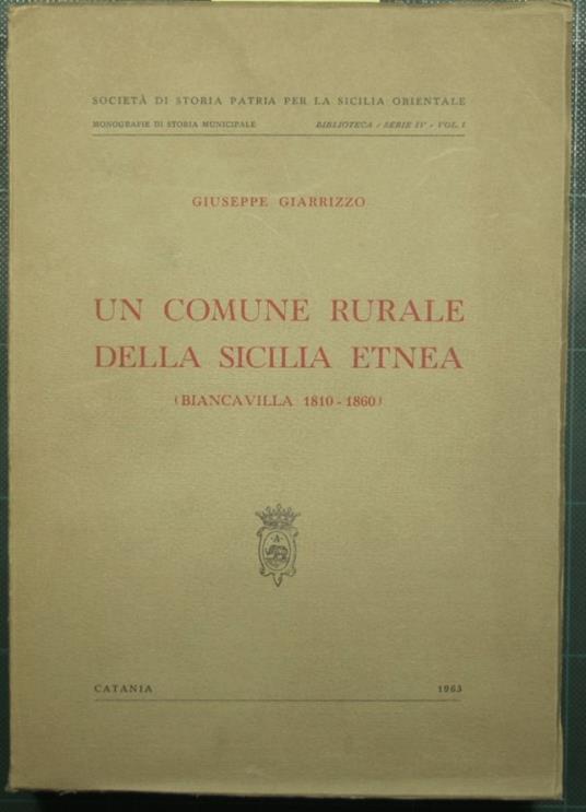 Un comune rurale della Sicilia etnea (Biancavilla 1810-1860) - Giuseppe Giarrizzo - copertina