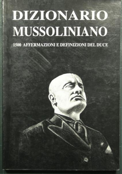 Dizionario mussoliniano - Benito Mussolini - copertina