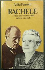 Rachele - Settant'anni con Mussolini nel bene e nel male