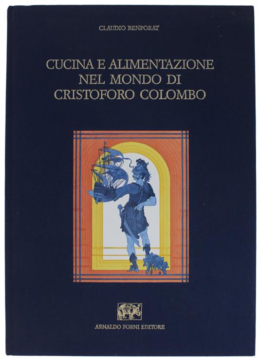 Cucina E Alimentazione Nel Mondo Di Cristoforo Colombo - Claudio Benporat - copertina