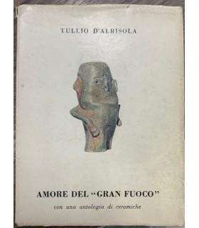 Amore del "gran fuoco" - d'Albisola Tullio - copertina