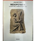 Mesopotamia. La scrittura la mentalità e gli Dei