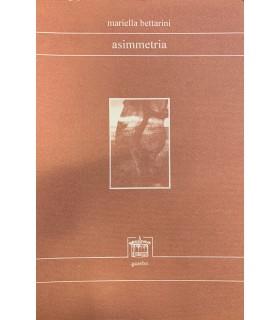 Asimmetria. (1980-1986) - Mariella Bettarini - copertina