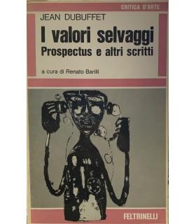 I valori selvaggi. Prospectus e altri scritti - Jean Dubuffet - copertina