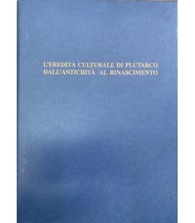 L' eredità culturale di Plutarco dall'Antichità al rinascimento, - Italo Gallo - copertina