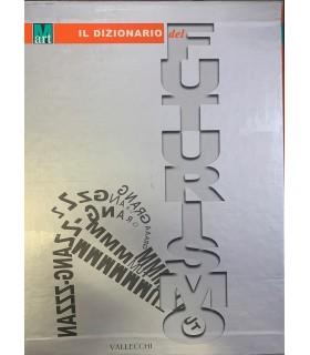 Il dizionario del futurismo - Ezio Godoli - copertina