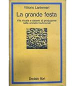 grande festa. Vita rituale e sistemi di produzione nelle società tradizionali