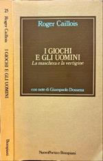 I giochi e gli uomini. La maschera e la vertigine