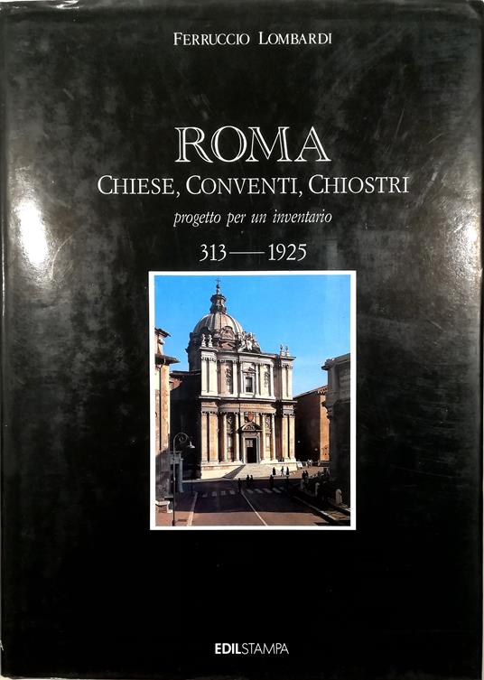 Roma Chiese, conventi, chiostri Progetto per un inventario 313-1925 - Ferruccio Lombardi - copertina