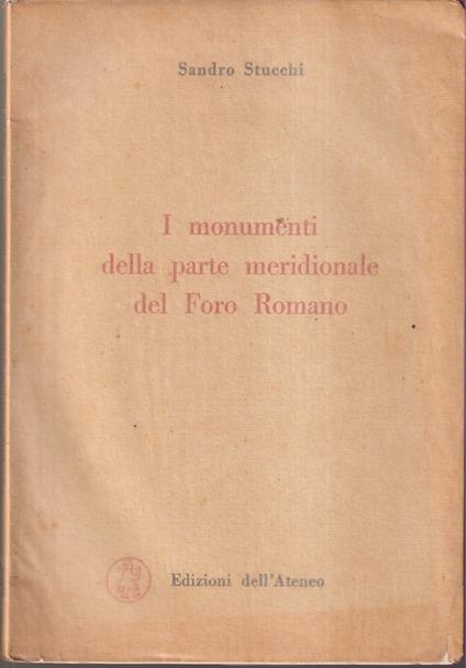 I monumenti della parte meridionale del Foro Romano - Sandro Stucchi - copertina