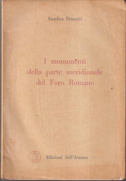 I monumenti della parte meridionale del Foro Romano - Sandro Stucchi - copertina