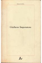 Giuliano Imperatore Un asceta dell'idea dello Stato