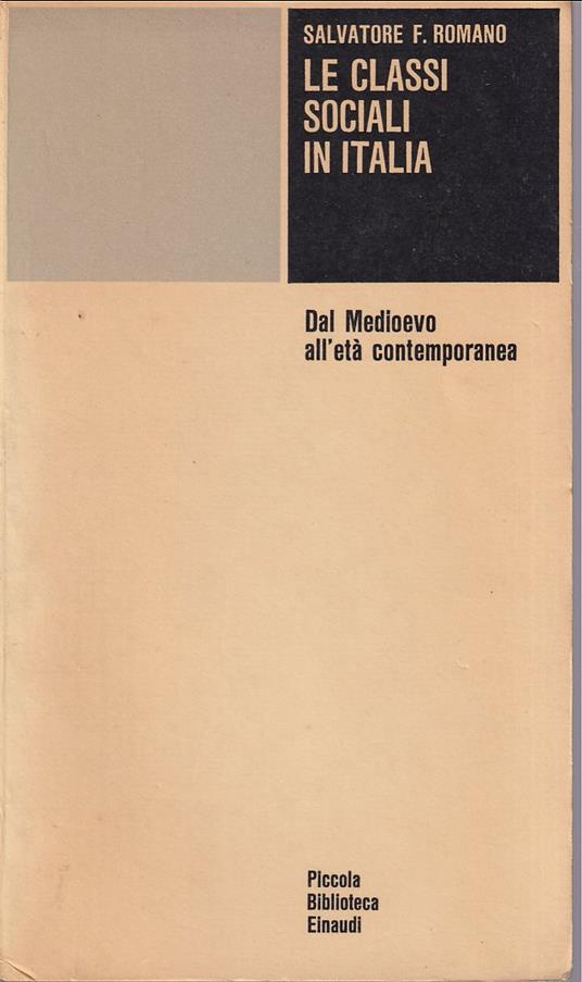 Le classi sociali in Italia Dal Medioevo all'età contemporanea - Salvatore F. Romano - copertina