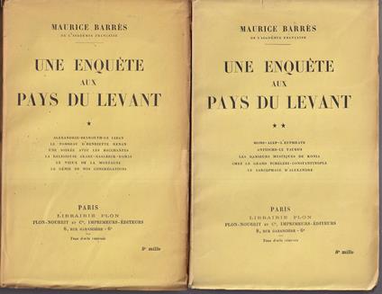 Une enquete aux pays du Levant Tome I: Alexandre - Beyrouth - le Liban - le tombeau d'Henriette Renan - une soirée avec les bacchantes - la religieuse arabe - Baalbek - Damas - Le Vieux de la montagne - Le génie de nos congrégations Tome II: Homs - A - Maurice Barrès - copertina