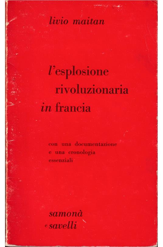 L' esplosione rivoluzionaria in Francia Con una documentazione e una cronologia essenziali - Livio Maitan - copertina