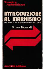 Introduzione al marxismo Da Marx al capitalismo maturo