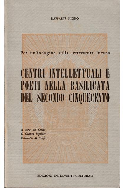 Centri intellettuali e poeti nella Basilicata del secondo Cinquecento Per un'indagine sulla letteratura lucana - Raffaele Nigro - copertina