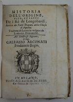 Historia dell'origine, vita, et fatti de i re de Longobardi...Tradotta di latino in volgare da Lodovico Domenichi …