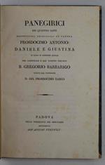 Panegirici dei quattro santi protettori principali di Padova Prosdocimo Antonio Daniele e Giustina ai quali si aggiunge quello del Cardinale e già nostro Vescovo B. Gregoio Barbarigo…