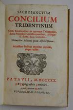 Sacrosanctum Concilium Tridentinum cum citationibus ex utroque Testamento, juris pontificiii constitutionibus, aliisque S. Rom. Ecc. conciliis... Accessere indices maxime copiosi, atque utiles