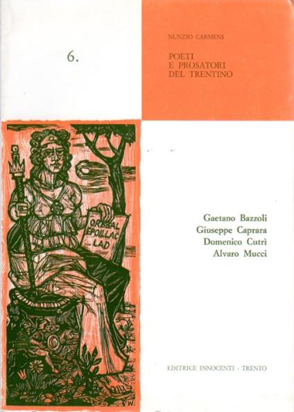 Poeti e prosatori del Trentino: 6. Gaetano Bazzoli, Giuseppe Caprara, Domenico Cutrì, Alvaro Mucci - Nunzio Carmeni - copertina