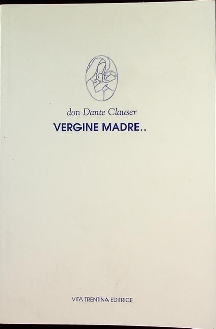 Vergine madre - Dante Clauser - copertina