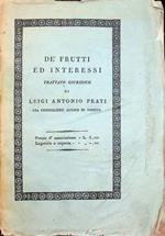 De' frutti ed interessi trattato giuridico di Luigi Antonio Prati de Preenfeld già consigliere aulico ed ecclesiastico del principato di Trento