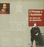 Il principe e l'architetto: l'attività di Santino Solari (1576-1646) al servizio di Paride Lodron a Villa Lagarina e a Salisburgo, tra manierismo e primo barocco = Der Fürst und der Baumeister: Santino Solaris (1576-1646) Tatigkeit