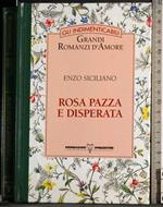 Rosa pazza e disperata