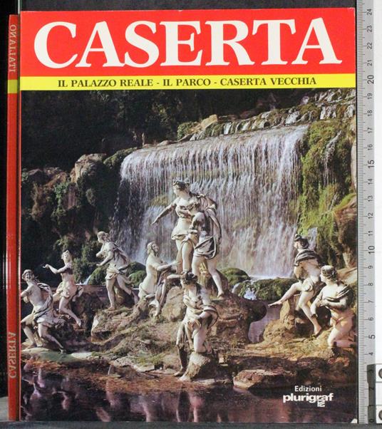 Caserta. Il palazzo reale. Il parco. Caserta vecchia - G. Valerio Catullo - copertina