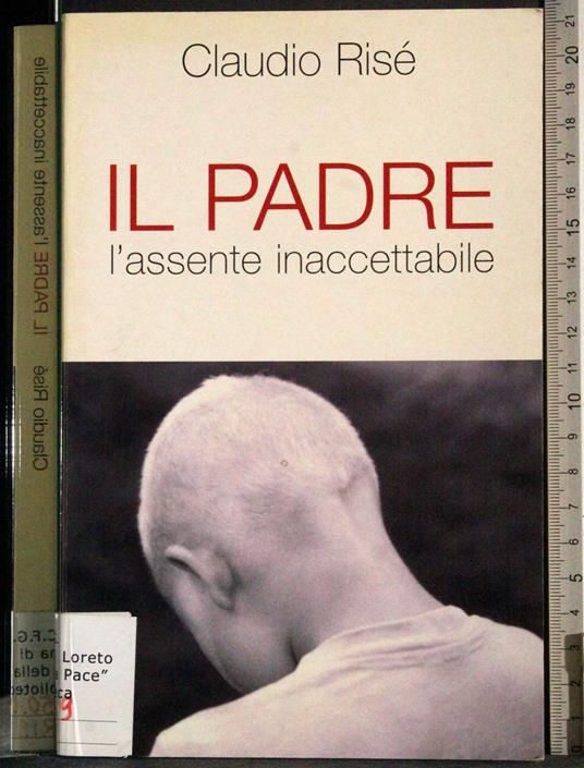 Il padre l'assente inaccettabile - Claudio Risé - copertina