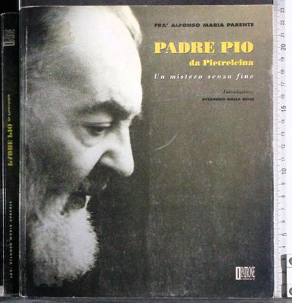 Padre Pio da Pietrelcina. Un mistero senza fine - copertina