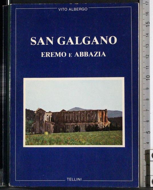 San Galgano. Eremo e abbazia - Vito Albergo - copertina