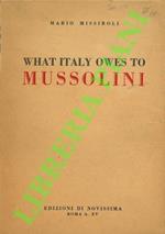 What Italy owes to Mussolini